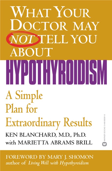 What Your Doctor May Not Tell You About(TM): Hypothyroidism