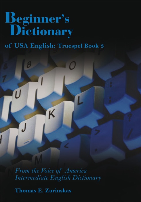 Beginner's Dictionary Of Usa English: Truespel Book 3