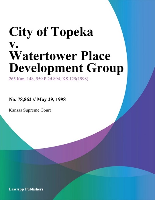 City Of Topeka V. Watertower Place Development Group