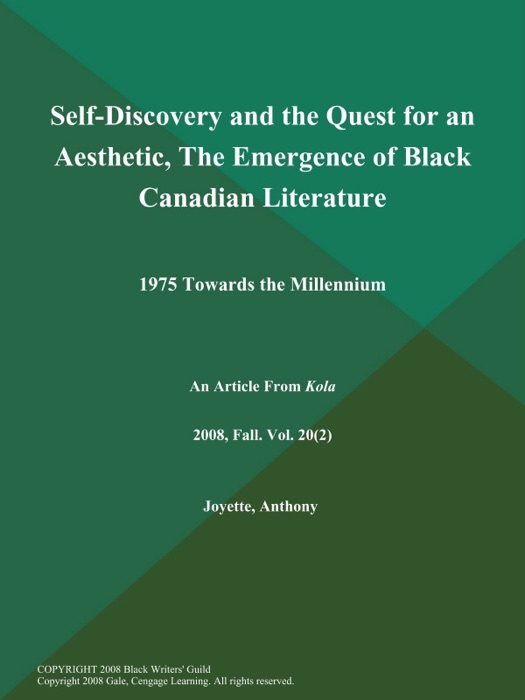 Self-Discovery and the Quest for an Aesthetic, The Emergence of Black Canadian Literature: 1975 Towards the Millennium