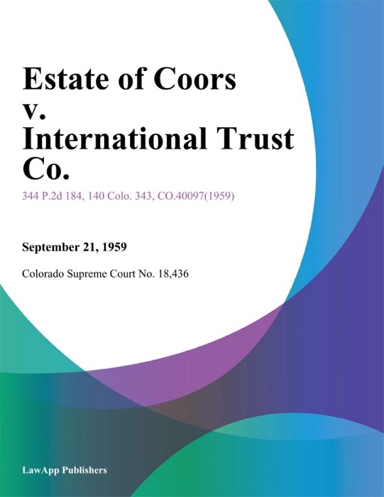 Estate of Coors v. International Trust Co.