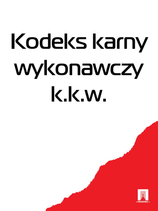 Kkodeks Karny Wykonawczy k.k.w.