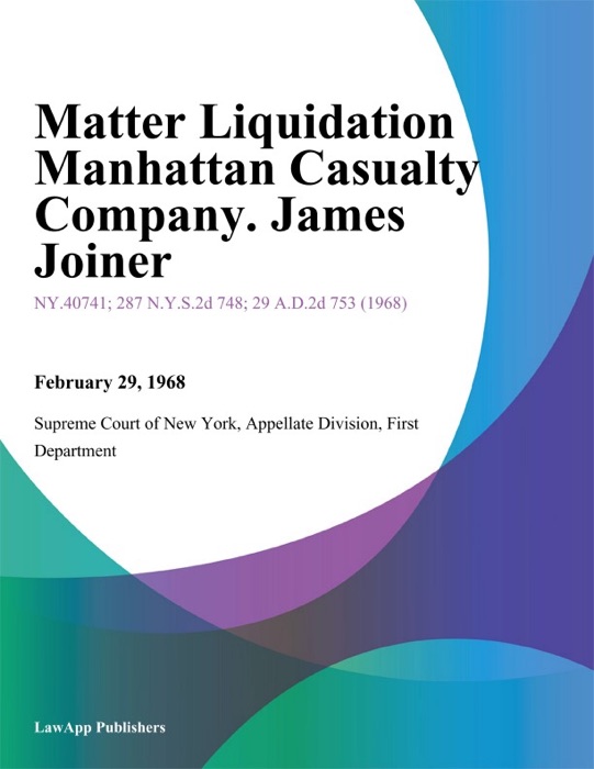 Matter Liquidation Manhattan Casualty Company. James Joiner