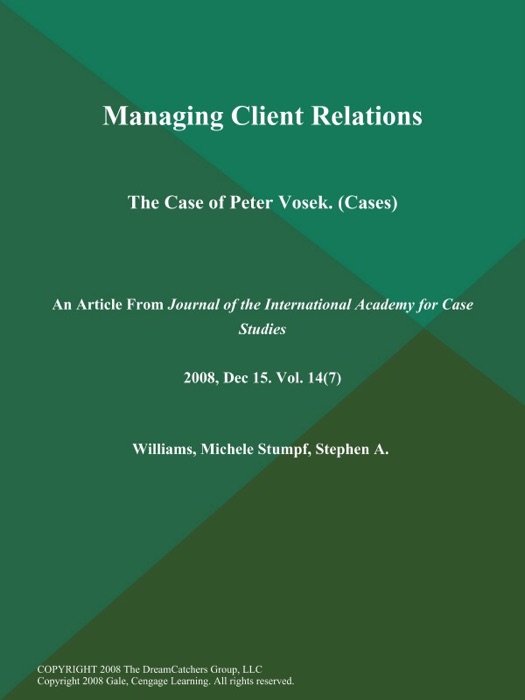 Managing Client Relations: The Case of Peter Vosek (Cases)