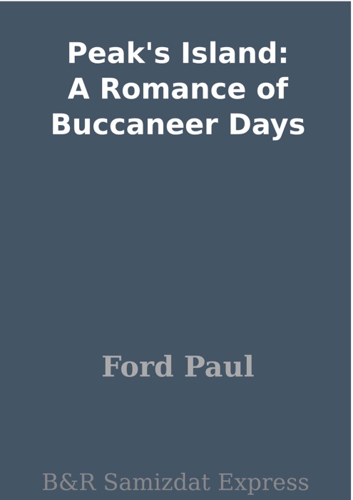 Peak's Island: A Romance of Buccaneer Days