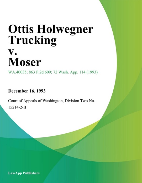 Ottis Holwegner Trucking V. Moser