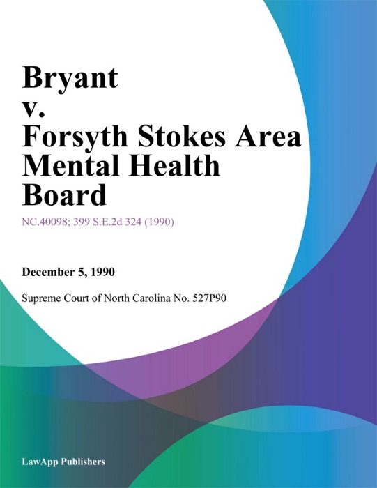 Bryant v. Forsyth Stokes Area Mental Health Board