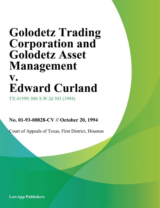 Golodetz Trading Corporation and Golodetz Asset Management v. Edward Curland