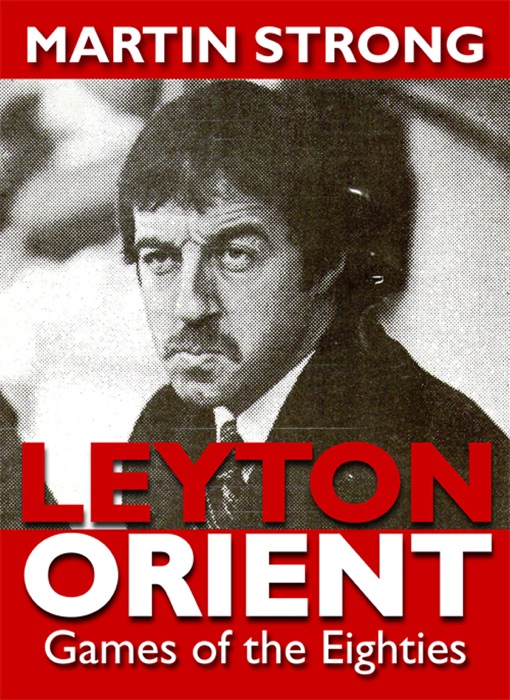 Leyton Orient – Games of the Eighties