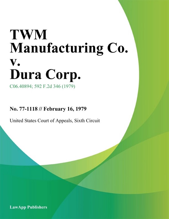 Twm Manufacturing Co. V. Dura Corp.
