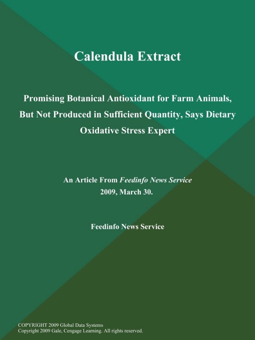 Calendula Extract: Promising Botanical Antioxidant for Farm Animals, But Not Produced in Sufficient Quantity, Says Dietary Oxidative Stress Expert
