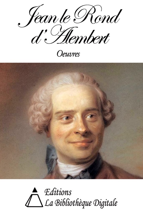 Oeuvres de Jean le Rond d’Alembert