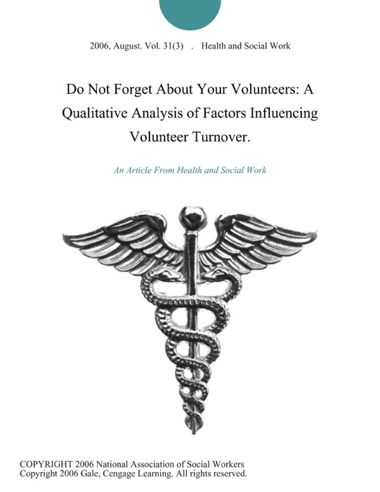 Do Not Forget About Your Volunteers: A Qualitative Analysis of Factors Influencing Volunteer Turnover.
