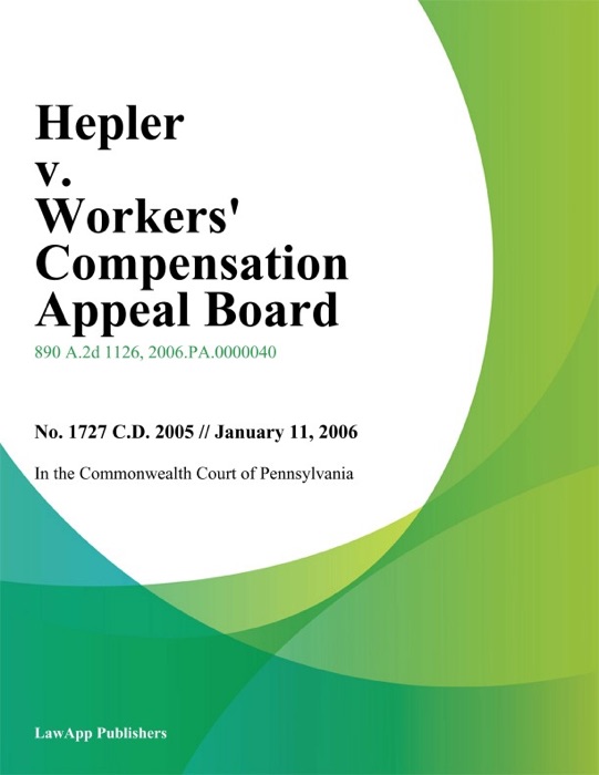 Hepler v. Workers Compensation Appeal Board