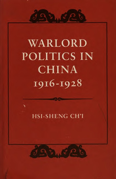 Warlord Politics in China, 1916-1928