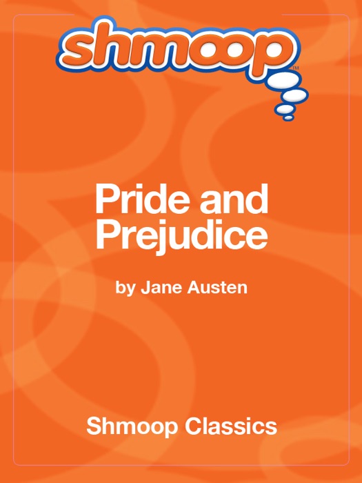 Pride and Prejudice: Complete Text with Integrated Study Guide from Shmoop