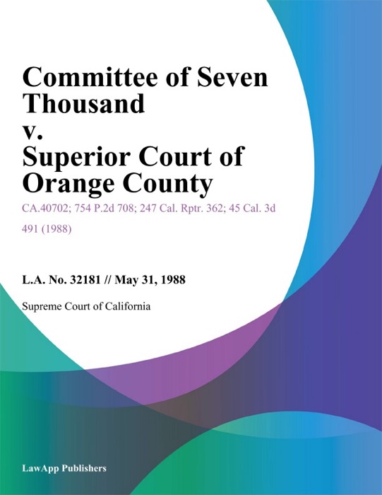 Committee Of Seven Thousand V. Superior Court Of Orange County