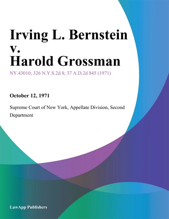 Irving L. Bernstein v. Harold Grossman