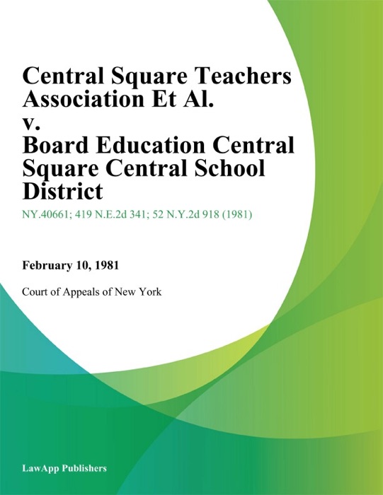 Central Square Teachers Association Et Al. v. Board Education Central Square Central School District