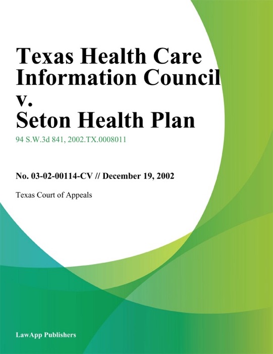 Texas Health Care Information Council V. Seton Health Plan