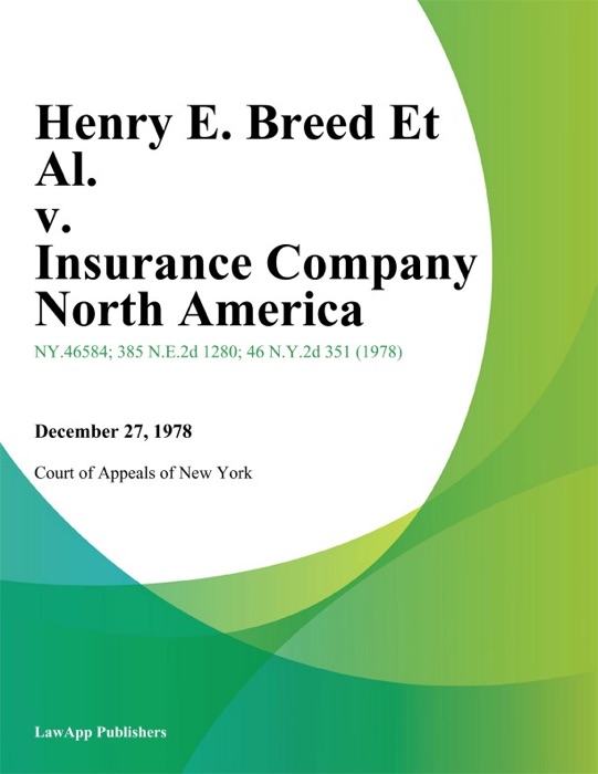 Henry E. Breed Et Al. v. Insurance Company North America