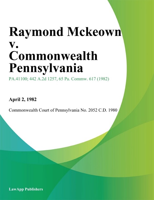 Raymond Mckeown v. Commonwealth Pennsylvania