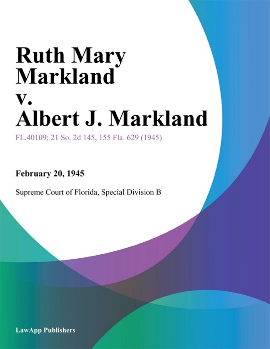 Ruth Mary Markland v. Albert J. Markland