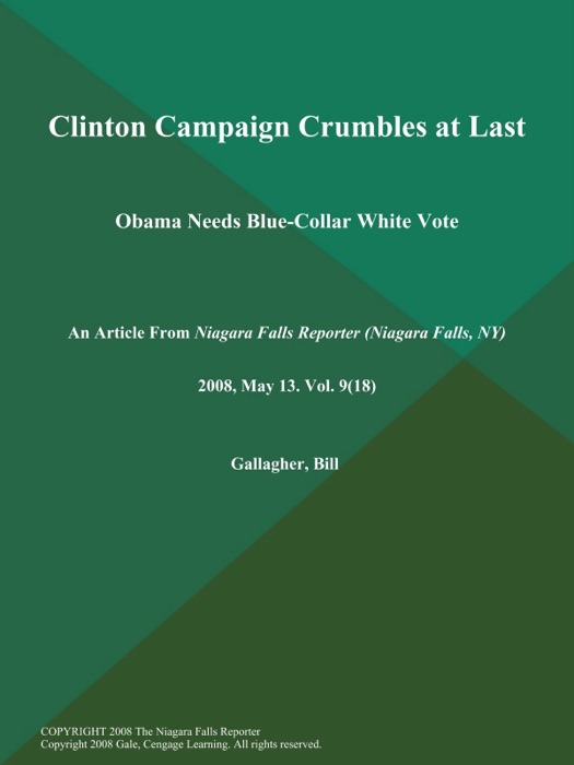 Clinton Campaign Crumbles at Last; Obama Needs Blue-Collar White Vote