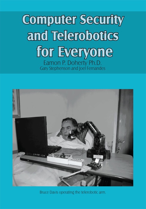 Computer Security And Telerobotics For Everyone