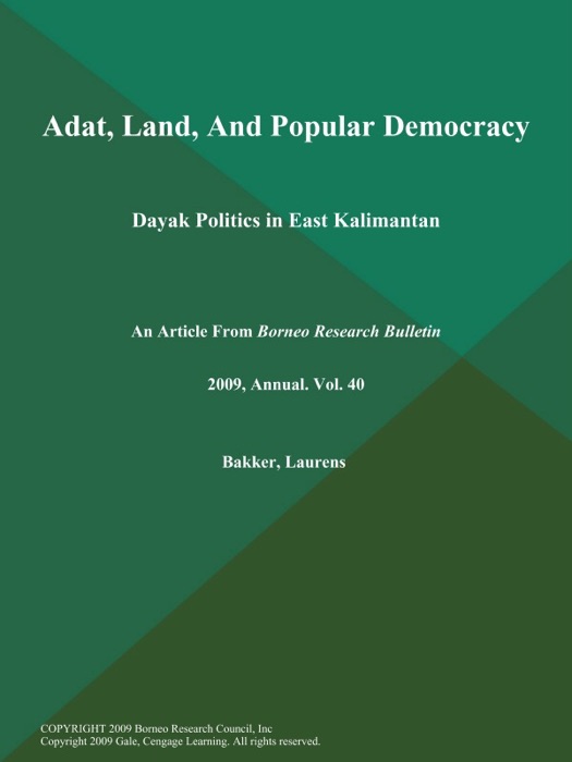 Adat, Land, And Popular Democracy: Dayak Politics in East Kalimantan