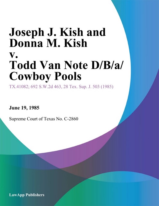 Joseph J. Kish and Donna M. Kish v. Todd Van Note D/B/A/ Cowboy Pools