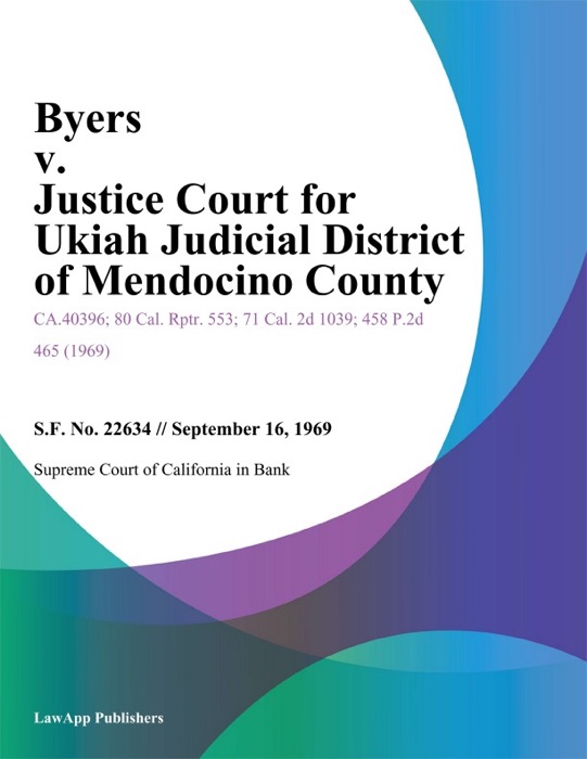 Byers V. Justice Court For Ukiah Judicial District Of Mendocino County