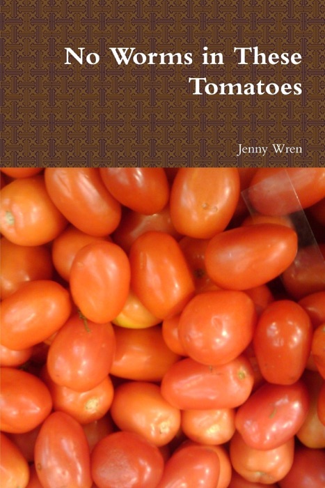 No Worms in These Tomatoes