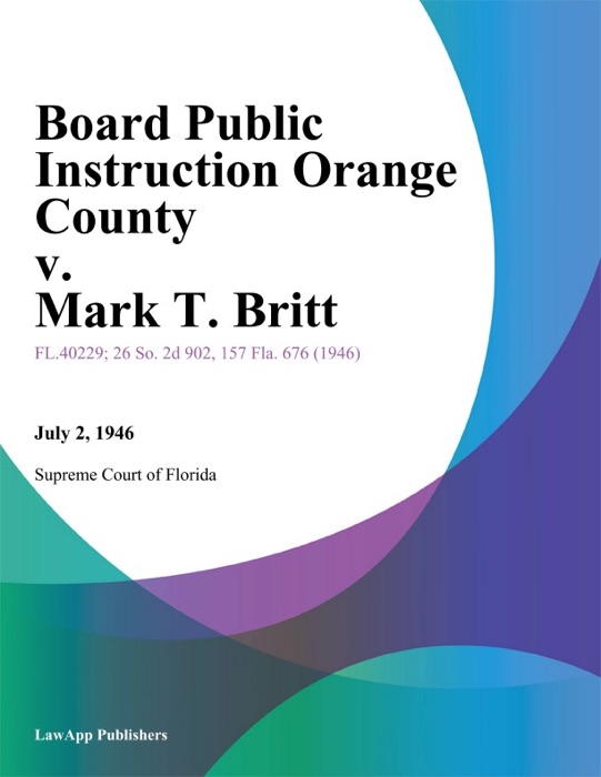 Board Public Instruction Orange County v. Mark T. Britt