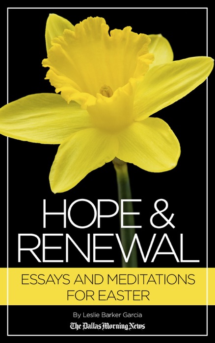 Hope & Renewal: Essays and Meditations for Easter