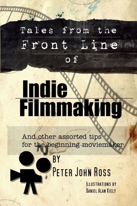 Tales from the Front Lines of Indie Filmmaking