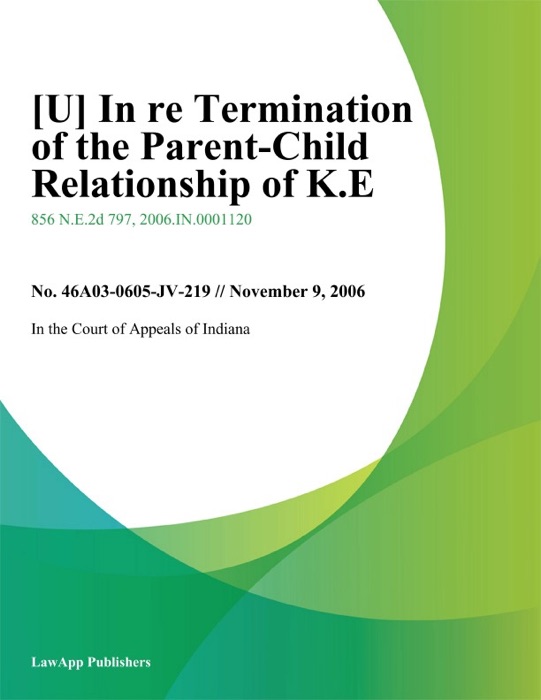 In Re Termination of the Parent-Child Relationship of K.E.