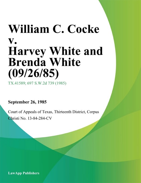 William C. Cocke v. Harvey White and Brenda White