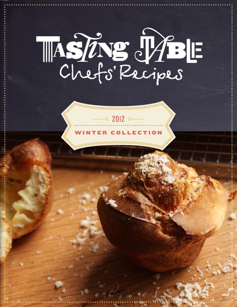 Tasting Table Chefs' Recipes: Winter Collection 2012 By TastingTable On ...