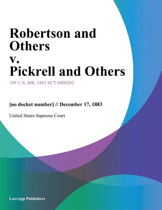 Robertson and Others v. Pickrell and Others
