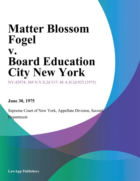 Matter Blossom Fogel v. Board Education City New York