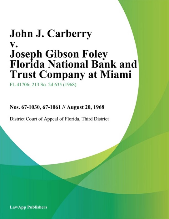 John J. Carberry v. Joseph Gibson Foley Florida National Bank and Trust Company At Miami