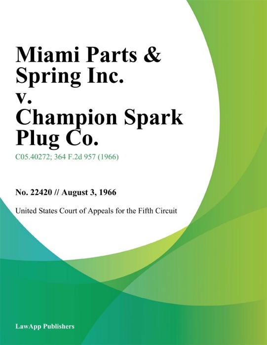 Miami Parts & Spring Inc. v. Champion Spark Plug Co.