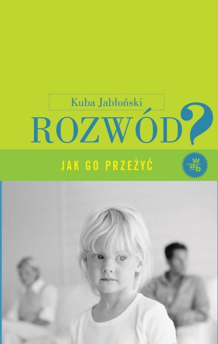 Rozwód. Jak go przeżyć? Wydanie II