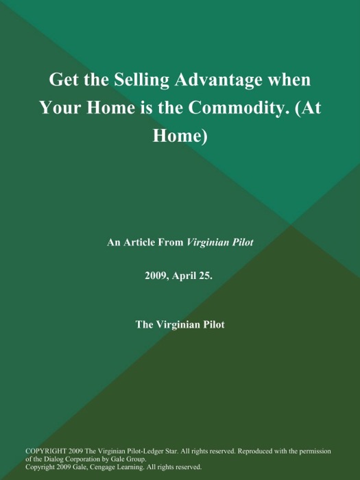 Get the Selling Advantage when Your Home is the Commodity (At Home)