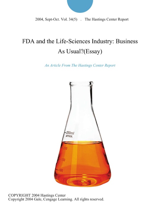 FDA and the Life-Sciences Industry: Business As Usual?(Essay)