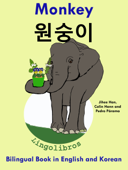 Bilingual Book in English and Korean: Monkey - 원숭이 - Learn Korean Series - LingoLibros