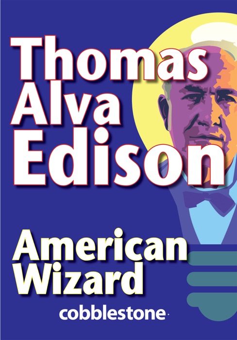 Thomas Alva Edison: American Wizard