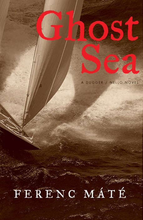 Ghost Sea: A Novel (Dugger/Nello Series)