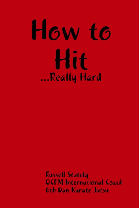 How to Hit..... Really Hard